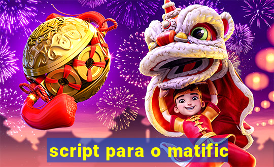 script para o matific